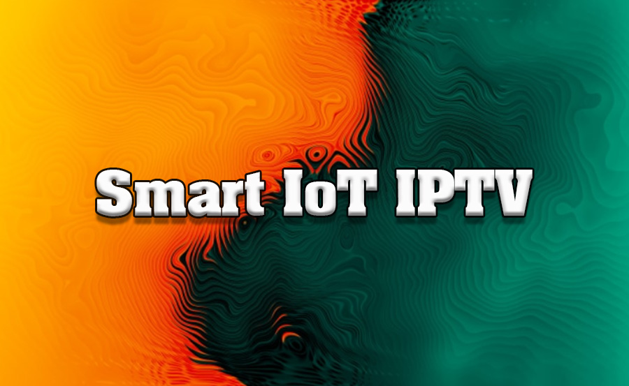 The Smart Future: How IoT and IPTV Are Revolutionizing Home Entertainment